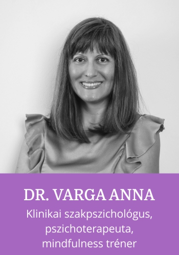 Dr. Varga Anna - klinikai szakpszichológus, pszichoterapeuta, mindfulness tréner